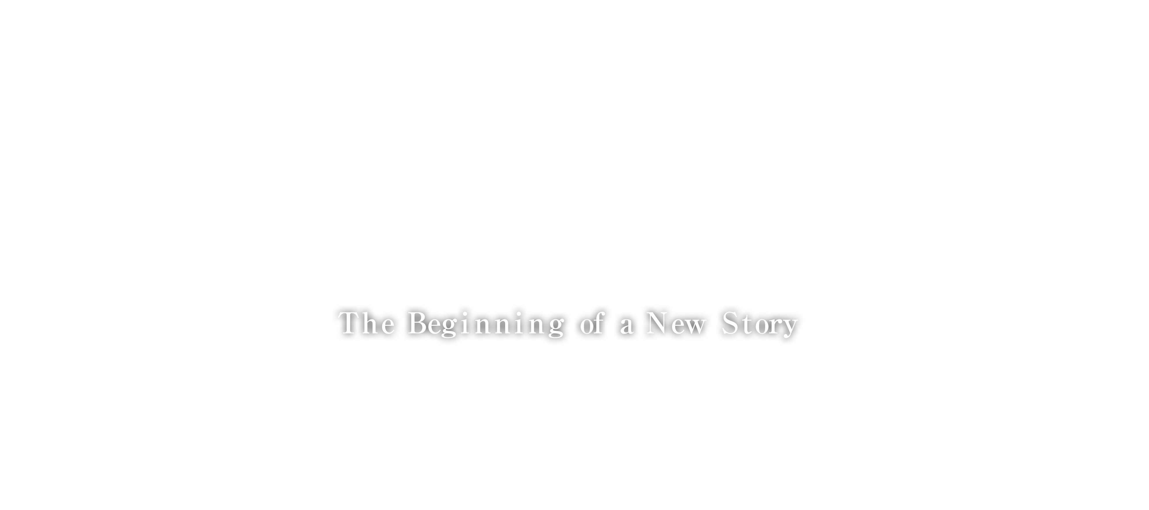 The Beginning of a New Story